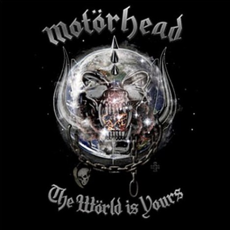 motorhead world is yours. “The World Is Yours” track